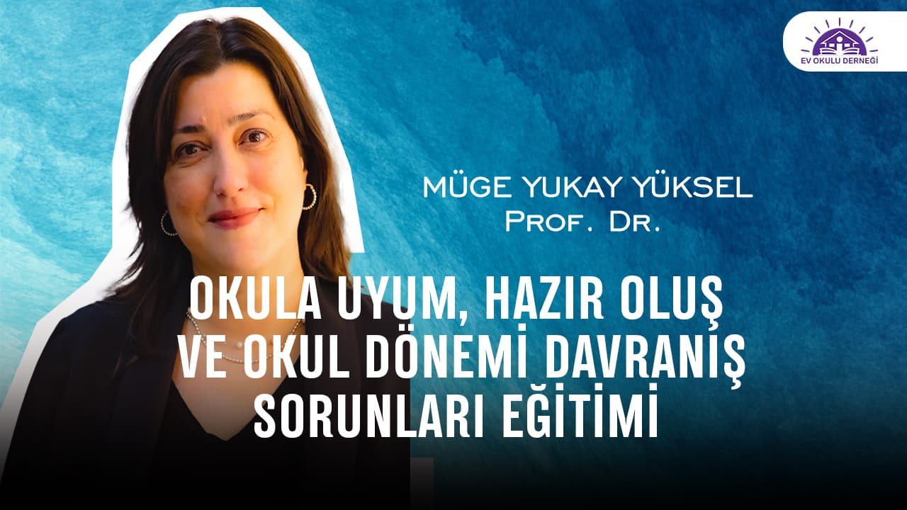 Okula Uyum, Hazır Oluş ve Okul Dönemi Davranış Sorunları Eğitimi